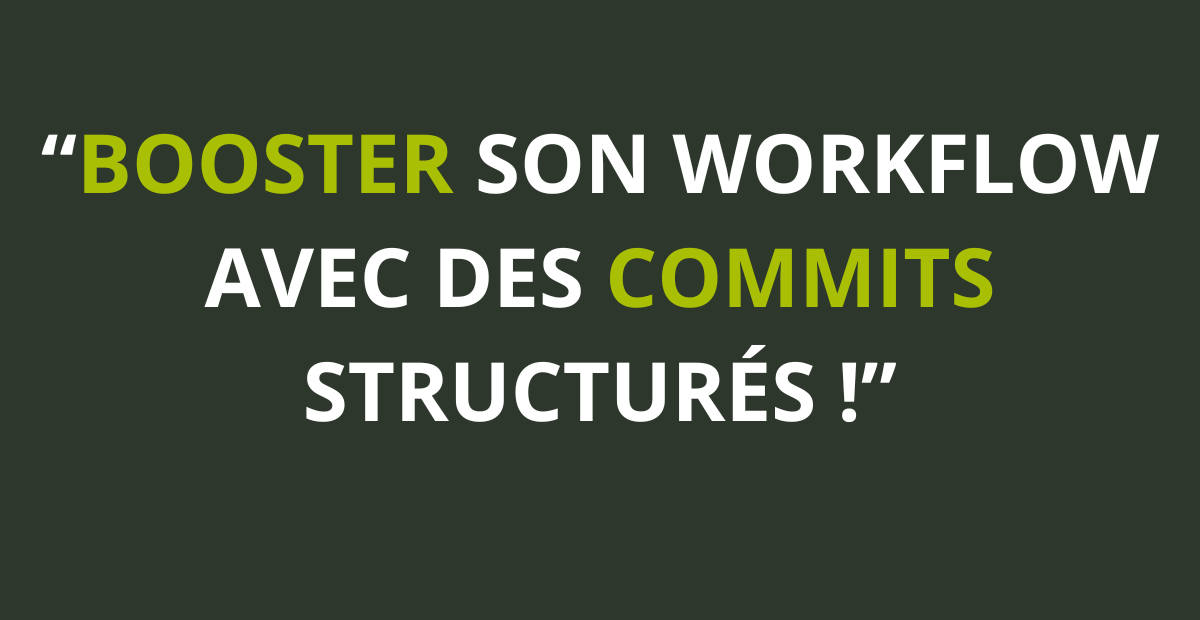 Booster son workflow avec des commits structurés